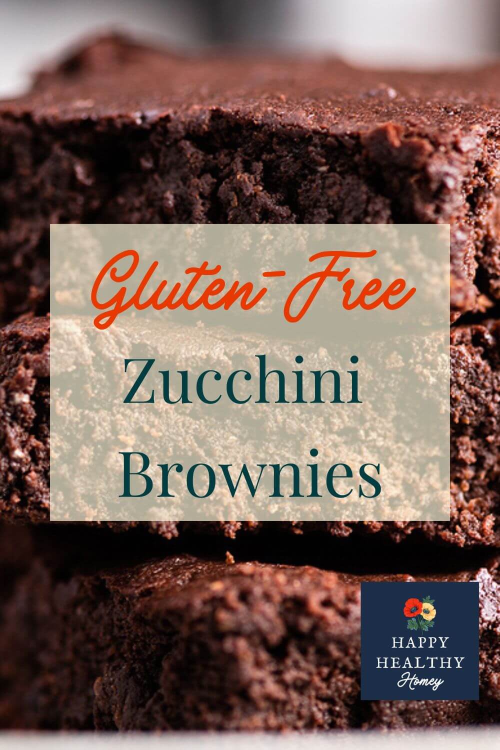 A close-up of stacked, rich chocolate brownies with a soft focus, featuring a text overlay that reads “Gluten-Free Zucchini Brownies.”